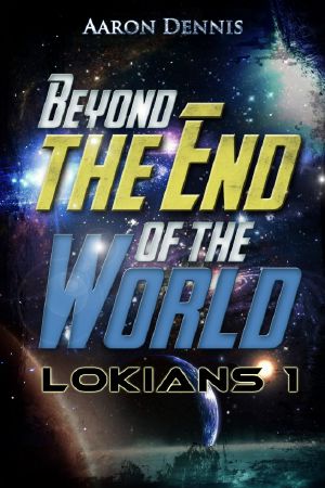 [Lokians 01] • Beyond the End of the World